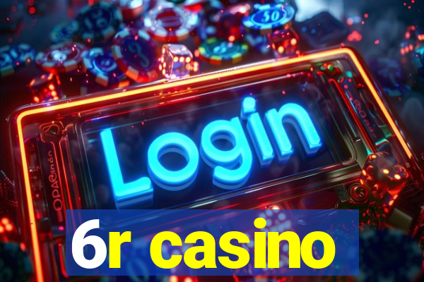 6r casino