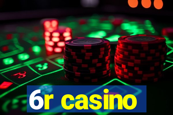 6r casino