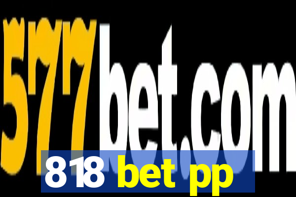 818 bet pp