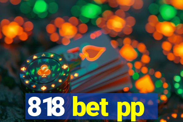 818 bet pp