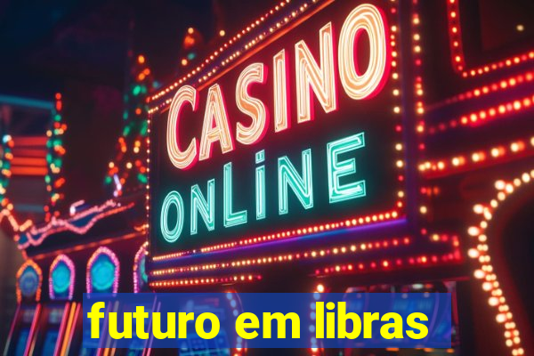 futuro em libras