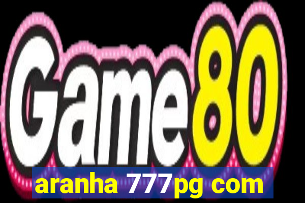 aranha 777pg com