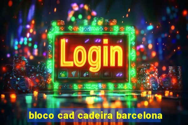 bloco cad cadeira barcelona