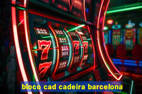 bloco cad cadeira barcelona