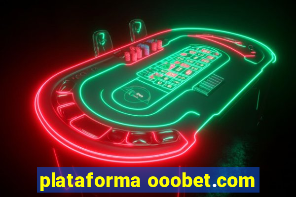 plataforma ooobet.com