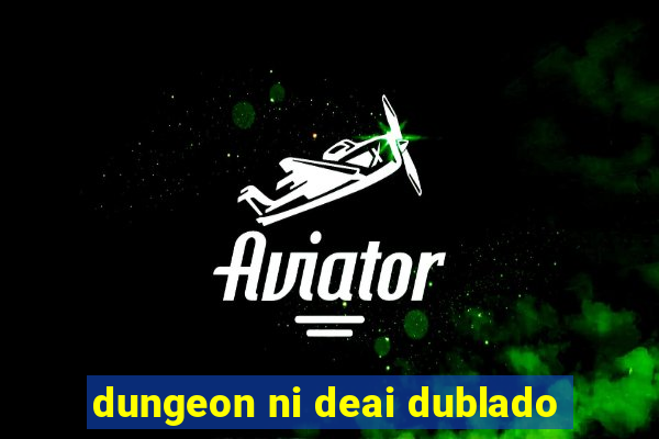 dungeon ni deai dublado