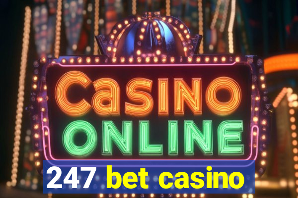 247 bet casino