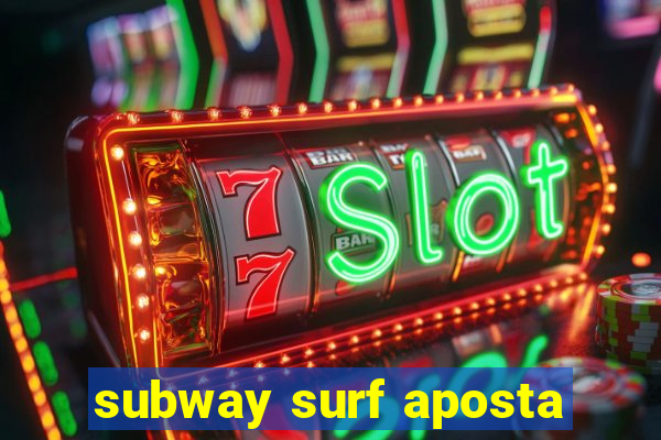 subway surf aposta