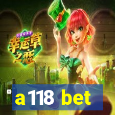 a118 bet