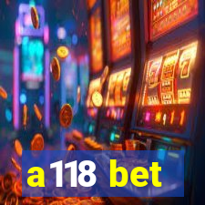 a118 bet