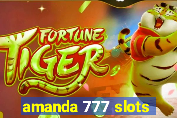 amanda 777 slots