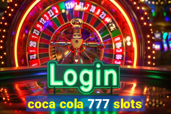 coca cola 777 slots