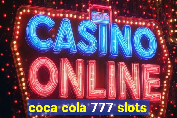 coca cola 777 slots