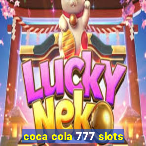 coca cola 777 slots