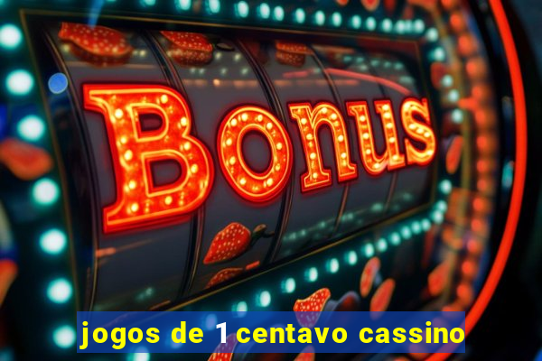 jogos de 1 centavo cassino