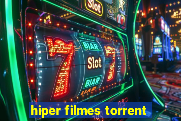 hiper filmes torrent