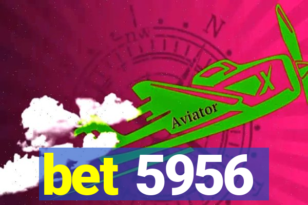 bet 5956