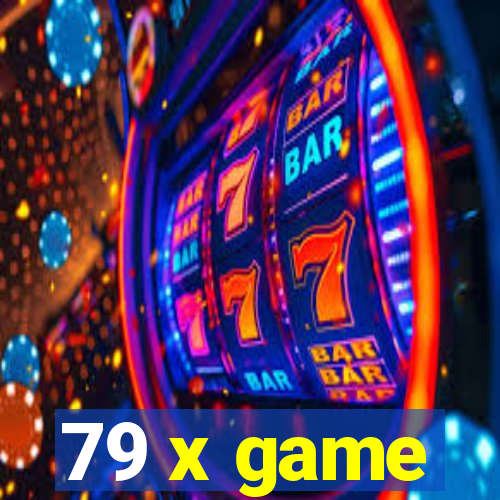 79 x game