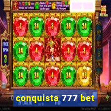 conquista 777 bet