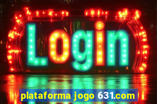 plataforma jogo 631.com