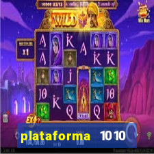 plataforma 1010 jogo do tigre