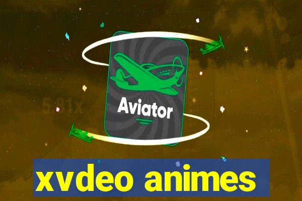 xvdeo animes