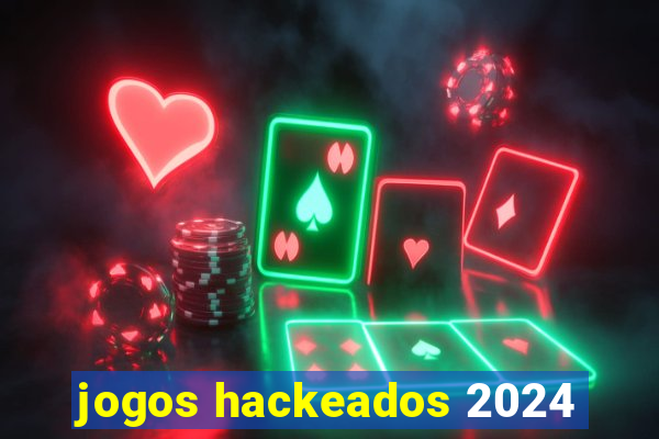 jogos hackeados 2024