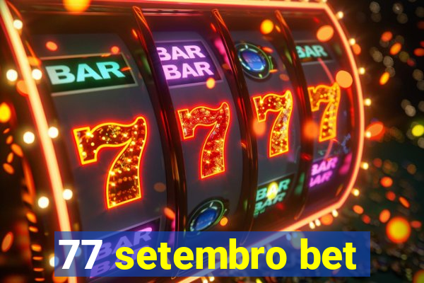 77 setembro bet