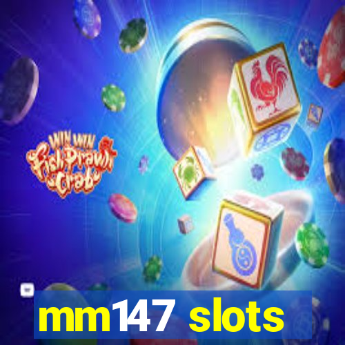 mm147 slots