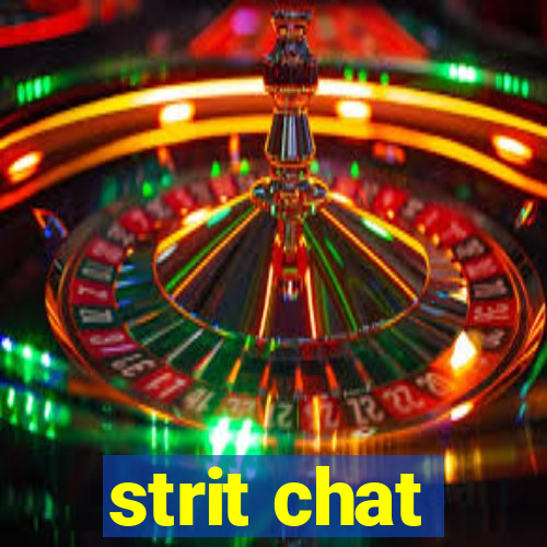 strit chat