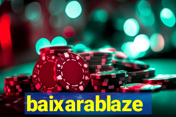 baixarablaze