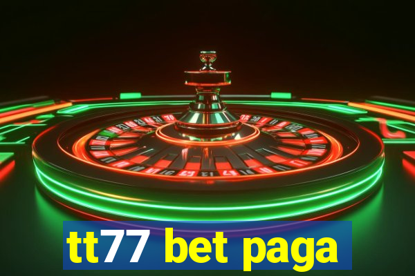 tt77 bet paga