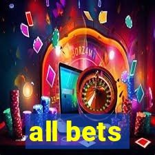 all bets