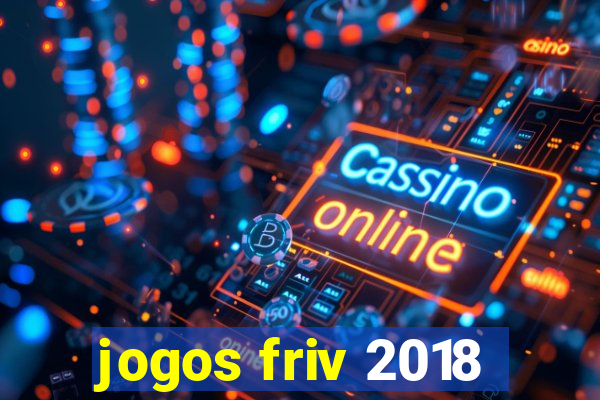 jogos friv 2018