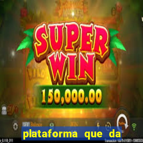 plataforma que da 10 reais de bonus