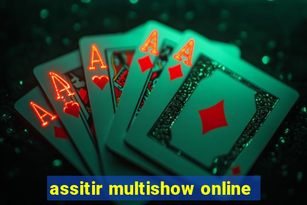 assitir multishow online