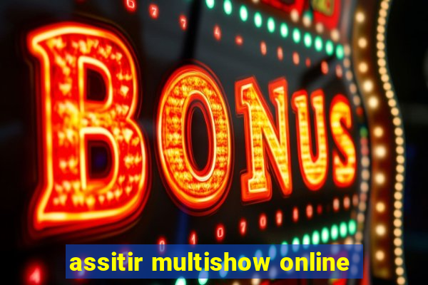 assitir multishow online