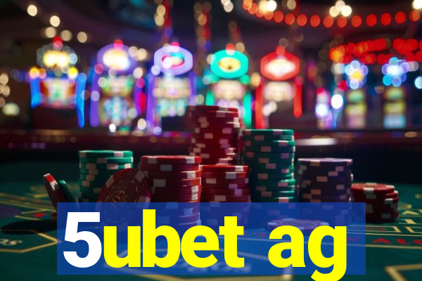 5ubet ag