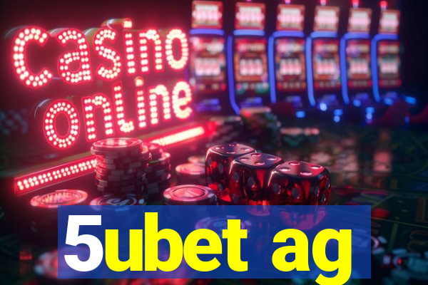 5ubet ag