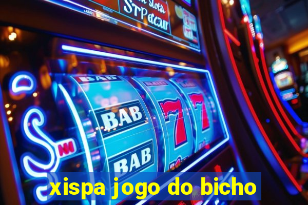 xispa jogo do bicho