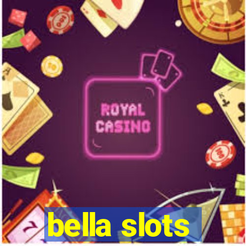 bella slots