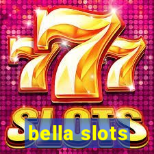 bella slots