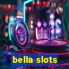 bella slots