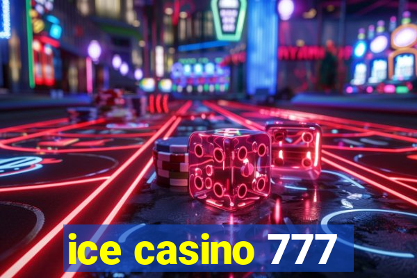 ice casino 777