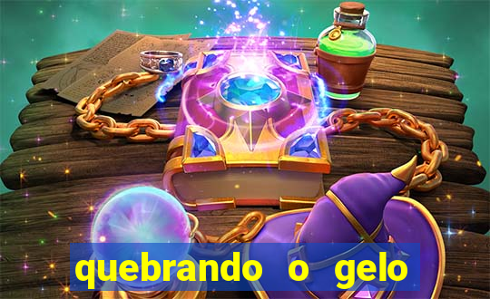 quebrando o gelo ler online