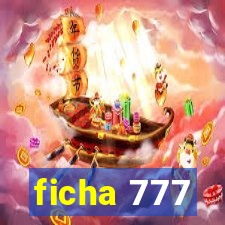 ficha 777