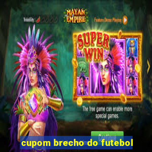 cupom brecho do futebol