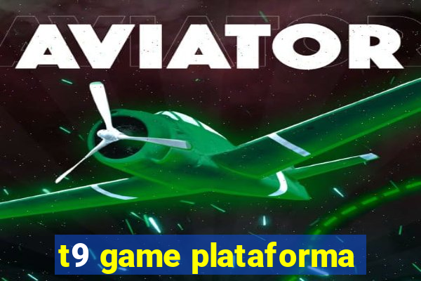 t9 game plataforma