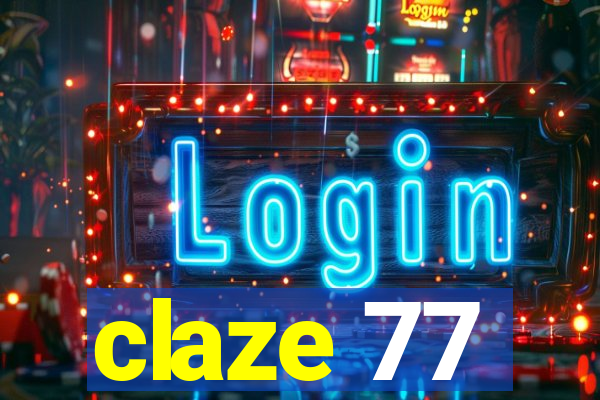 claze 77