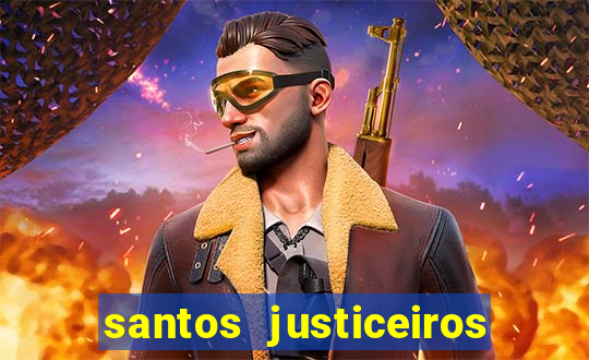 santos justiceiros 2 dublado torrent